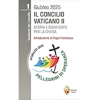 Il Concilio Vaticano II Storia e significato per la Chiesa (I 