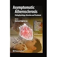 Asymptomatic Atherosclerosis: Pathophysiology, Detection and Treatment (Contemporary Cardiology) Asymptomatic Atherosclerosis: Pathophysiology, Detection and Treatment (Contemporary Cardiology) Kindle Hardcover Paperback