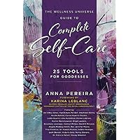 The Wellness Universe Guide to Complete Self-Care: 25 Tools for Goddesses The Wellness Universe Guide to Complete Self-Care: 25 Tools for Goddesses Paperback Kindle Audible Audiobook