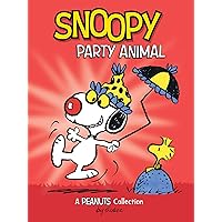 Snoopy: Party Animal: A PEANUTS Collection (Peanuts Kids Book 6) Snoopy: Party Animal: A PEANUTS Collection (Peanuts Kids Book 6) Kindle Hardcover