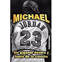 Michael Jordan: Un gigante dentro y fuera de la cancha (Spanish Edition) Michael Jordan: Un gigante dentro y fuera de la cancha (Spanish Edition) Kindle Paperback