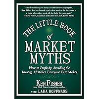 The Little Book of Market Myths: How to Profit by Avoiding the Investing Mistakes Everyone Else Makes The Little Book of Market Myths: How to Profit by Avoiding the Investing Mistakes Everyone Else Makes Hardcover Kindle Audible Audiobook Audio CD