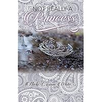 Not Really A Princess: A journey from adversity to joy Not Really A Princess: A journey from adversity to joy Paperback Kindle