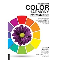 The Complete Color Harmony, Pantone Edition: Expert Color Information for Professional Results The Complete Color Harmony, Pantone Edition: Expert Color Information for Professional Results Flexibound Kindle