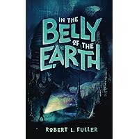 In The Belly Of The Earth In The Belly Of The Earth Paperback Audible Audiobook Kindle