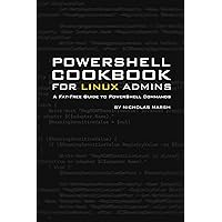 Windows PowerShell Cookbook for Linux Administrators: A Fat-Free Guide to PowerShell Commands (Fat Free PowerShell Guides) Windows PowerShell Cookbook for Linux Administrators: A Fat-Free Guide to PowerShell Commands (Fat Free PowerShell Guides) Kindle Paperback
