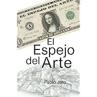 EL ESPEJO DEL ARTE (Spanish Edition) EL ESPEJO DEL ARTE (Spanish Edition) Paperback