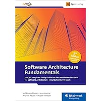Software Architecture Fundamentals: iSAQB-Compliant Study Guide for the Certified Professional for Software Architecture—Foundation Level Exam Software Architecture Fundamentals: iSAQB-Compliant Study Guide for the Certified Professional for Software Architecture—Foundation Level Exam Paperback Kindle