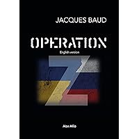 Operation Z - English version: The Hidden Truth of the War in Ukraine Revealed Operation Z - English version: The Hidden Truth of the War in Ukraine Revealed Kindle Paperback