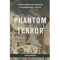 Phantom Terror: Political Paranoia and the Creation of the Modern State, 1789-1848 Phantom Terror: Political Paranoia and the Creation of the Modern State, 1789-1848 Hardcover Audible Audiobook Kindle Audio CD