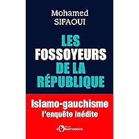 Les Fossoyeurs de la République. Islamo-gauchisme : l'enquête inédite (French Edition)
