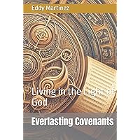 Everlasting Covenants: Living in the Light of God