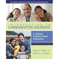 Introduction to Communication Disorders: A Lifespan Evidence-Based Perspective (The Pearson Communication Sciences and Disorders Series) Introduction to Communication Disorders: A Lifespan Evidence-Based Perspective (The Pearson Communication Sciences and Disorders Series) Paperback eTextbook