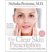 The Clear Skin Prescription: The Perricone Program to Eliminate Problem Skin The Clear Skin Prescription: The Perricone Program to Eliminate Problem Skin Paperback