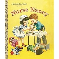 Nurse Nancy (Little Golden Book) Nurse Nancy (Little Golden Book) Hardcover Kindle Paperback