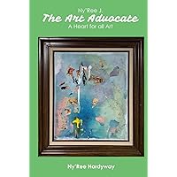 NyRee J The Art Advocate: A Heart for All Art