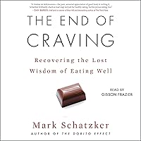 The End of Craving: Recovering the Lost Wisdom of Eating Well The End of Craving: Recovering the Lost Wisdom of Eating Well Audible Audiobook Kindle Paperback Hardcover Audio CD