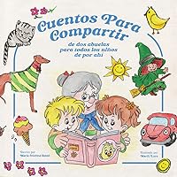 Cuentos para compartir: de dos abuelas para todos los niños de por ahí (Spanish Edition)