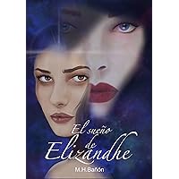 El sueño de Elizandhe (Spanish Edition) El sueño de Elizandhe (Spanish Edition) Kindle Paperback