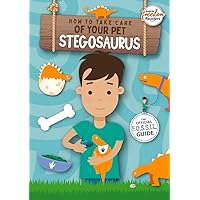How to Take Care of Your Pet Stegosaurus (Booklife Freedom Readers)