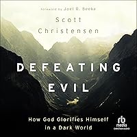 Defeating Evil: How God Glorifies Himself in a Dark World Defeating Evil: How God Glorifies Himself in a Dark World Paperback Kindle Audible Audiobook Audio CD