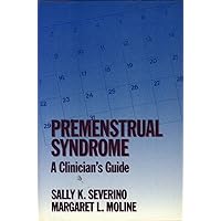 Premenstrual Syndrome: A Clinician's Guide Premenstrual Syndrome: A Clinician's Guide Hardcover