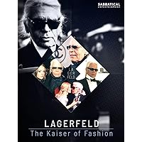 Lagerfeld - The Kaiser of Fashion