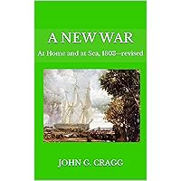 A New War: At Home and at Sea, 1803 A New War: At Home and at Sea, 1803 Kindle Paperback