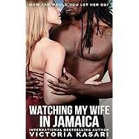 Watching My Wife In Jamaica Watching My Wife In Jamaica Paperback Kindle