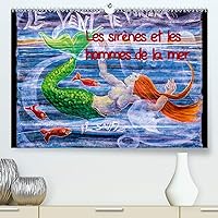 Les sirènes et les hommes de la mer(Premium, hochwertiger DIN A2 Wandkalender 2020, Kunstdruck in Hochglanz): Peintures au pastel (Calendrier mensuel, 14 Pages ) (French Edition)