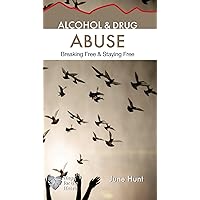 Alcohol & Drug Abuse: Breaking Free & Staying Free (Hope for the Heart) Alcohol & Drug Abuse: Breaking Free & Staying Free (Hope for the Heart) Paperback Kindle
