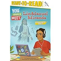 Lin-Manuel Miranda: Ready-to-Read Level 3 (You Should Meet) Lin-Manuel Miranda: Ready-to-Read Level 3 (You Should Meet) Paperback Kindle Hardcover