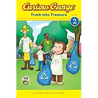 Curious George: Trash into Treasure (CGTV Reader) Curious George: Trash into Treasure (CGTV Reader) Paperback Kindle Hardcover