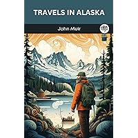 Travels in Alaska Travels in Alaska Kindle Audible Audiobook Hardcover Paperback Audio CD
