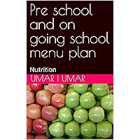 Pre school and on going school menu plan: Nutrition