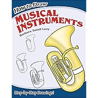 How to Draw Musical Instruments (Dover How to Draw) How to Draw Musical Instruments (Dover How to Draw) Paperback