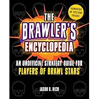 Brawler's Encyclopedia: An Unofficial Strategy Guide for Players of Brawl Stars Brawler's Encyclopedia: An Unofficial Strategy Guide for Players of Brawl Stars Hardcover Kindle