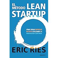El método Lean Startup: Cómo crear empresas de éxito utilizando la innovación continua (Deusto) (Spanish Edition) El método Lean Startup: Cómo crear empresas de éxito utilizando la innovación continua (Deusto) (Spanish Edition) Kindle Paperback