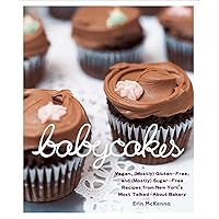 BabyCakes: Vegan, (Mostly) Gluten-Free, and (Mostly) Sugar-Free Recipes from New York's Most Talked-About Bakery: A Baking Book BabyCakes: Vegan, (Mostly) Gluten-Free, and (Mostly) Sugar-Free Recipes from New York's Most Talked-About Bakery: A Baking Book Hardcover Kindle