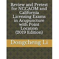 Review and Pretest for NCCAOM and California Licensing Exams in Acupuncture with Point Location Review and Pretest for NCCAOM and California Licensing Exams in Acupuncture with Point Location Paperback