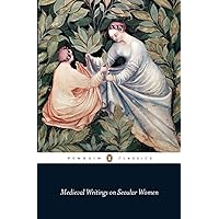 Medieval Writings on Secular Women (Penguin Classics) Medieval Writings on Secular Women (Penguin Classics) Paperback Kindle Mass Market Paperback