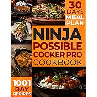 The Ultimate Ninja Possible Cooker Pro Cookbook for Beginners: Masterful Home Cooking: 1001 Days of Budget-Friendly Recipes, Including Slow Cook, Steam, Sous Vide, Braise, and More The Ultimate Ninja Possible Cooker Pro Cookbook for Beginners: Masterful Home Cooking: 1001 Days of Budget-Friendly Recipes, Including Slow Cook, Steam, Sous Vide, Braise, and More Paperback Kindle