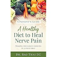 A Patient's Guide A Healthy Diet to Heal Nerve Pain