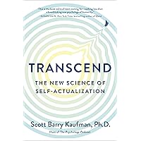 Transcend: The New Science of Self-Actualization Transcend: The New Science of Self-Actualization Paperback Audible Audiobook Kindle Hardcover