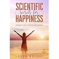 Scientific Secrets for Happiness: Positive Psychology