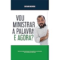 Vou Ministrar a Palavra, e Agora? (Portuguese Edition) Vou Ministrar a Palavra, e Agora? (Portuguese Edition) Kindle