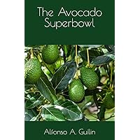 The Avocado Superbowl The Avocado Superbowl Paperback