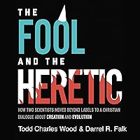 The Fool and the Heretic: How Two Scientists Moved Beyond Labels to a Christian Dialogue About Creation and Evolution The Fool and the Heretic: How Two Scientists Moved Beyond Labels to a Christian Dialogue About Creation and Evolution Paperback Audible Audiobook Kindle