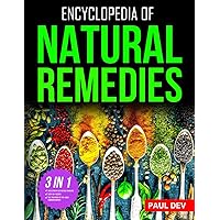 Encyclopedia of Natural Remedies: Self Healing Book of 500+ Natural Herbal Home Remedies to Treat 110 Ailments with 100+ DIY Recipes for Herbalist Herbalism Herbology