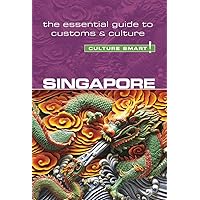 Singapore - Culture Smart!: The Essential Guide to Customs & Culture Singapore - Culture Smart!: The Essential Guide to Customs & Culture Paperback Kindle